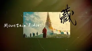 Mountain Echoes-Tibetan Meditation music- Clears the Aura, Dispelling All Negativity