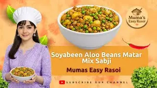 Aloo Soyabeen  Beans  Matar Mix Sabzi😋 | High Protein & Healthy Veg Recipe | Easy Ghar Ka Khana