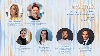 #WeTalk Discussion: Workspace Trends 2025 &ndash; A Transatlantic Perspective