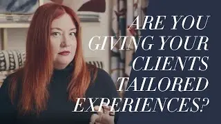 Are You Giving Your Clients Tailored Experiences?