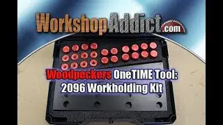 Woodpeckers OneTIME Tool | 2096 Workholding Kit