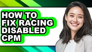How to Fix Racing Disabled Cpm (easy Method)
