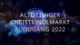 Alt&ouml;ttinger Christkindlmarkt Rundgang 2022