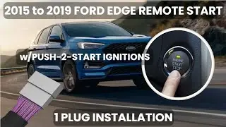2015 to 2019 FORD EDGE Push to Start Ignition REMOTE START Installation.