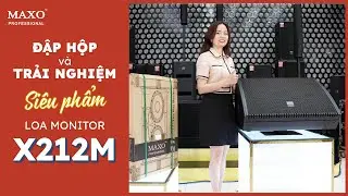 Đập Hộp Th&ugrave;ng Loa Monitor Cao Cấp X212M - Trợ Thủ Đắc Lực Cho Ca sĩ, Band Nhạc, DJ | MAXO Audio
