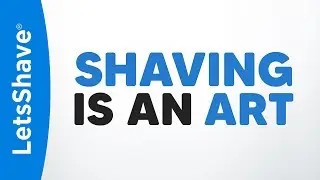 Shaving is an Art | Master every stroke with LetsShave.