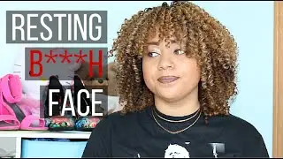 TRUE LIFE: I Have Resting Bitch Face | PAIGE MARIAH