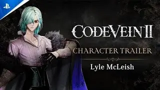 Code Vein II - Lyle McLeish Character Trailer _ PS5 Games 