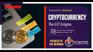 #TaxmannWebinar | Cryptocurrency &ndash; The GST Enigma