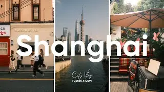 A Moment in Shanghai | Cinematic Vlog | Fujifilm X100VI