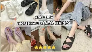 SHOPEE HAUL SANDAL KEKINIAN, KECE & KEREN !! 30RIBUAN !!