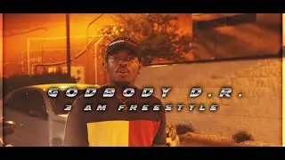 Godbody D.R. - 3AM FREESTYLE (Official Music Video) | Directed by Malik Barnes