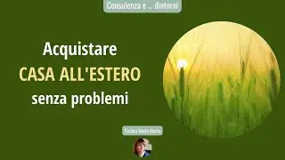 Aiutare un figlio ad acquistare una casa all’estero: come risparmiare le imposte ed evitare rischi