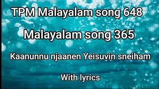 Tpm Malayalam song 648 | 365 | Kaanunnu njaanen Yeisuvin sneiham | WITH LYRICS |#tpmmalayalamsong