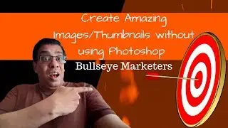 Create Amazing Images/Thumbnails without using Photoshop