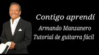 Contigo aprendí | Armando Manzanero | Tutorial de guitarra