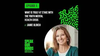 What is Truly at Stake with the Youth Mental Health Crisis with Jamie Ulrich