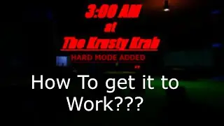 How to Get 3 am at The Krusty Krab to Work?