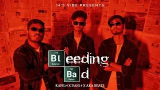 BLEEDING BAD - KAFE14 | DAN14 | AKA beats [official music video] 14's Vibe | Garhwa