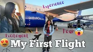 First Flight Experience | From Fear To Happiness 😍  | Flight Journey 