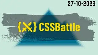 The Daily Targets Series: HTML and CSS Challenge by CSS Battle - 27-10-2023