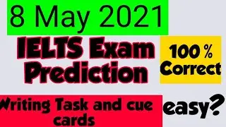 8 MAY2021 IELTS Exam Prediction|| Writing Tasks || Cue Cards || Prediction Goes Correct || Must