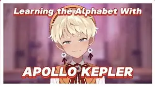 learning the alphabet with apollo kepler 👼