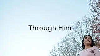 Clearly Hinze - Through Him (accompaniment with lyrics)