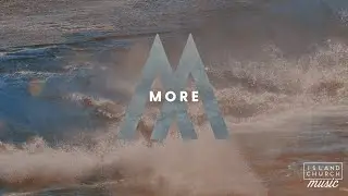 More (Official Lyric Video) | Island Church MUSIC
