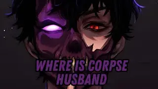 Where Did Corpse Husband Go?