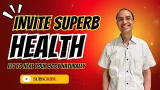 EFT Tapping for Health | Invite Superb Health & Deep Healing