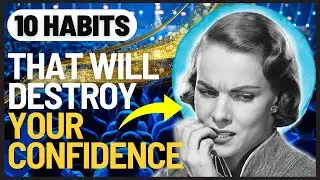 10 Bad Habits That Destroy Your Confidence