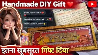 Socha Nahi Tha Aisa Reaction Milega &hearts;️✨| Handmade DIY Gift | #youtubevideo #handmadegifts#lippanart