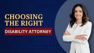 How to Choose the Right Disability Attorney for SSI, SSDI, or VA Benefits