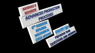 ADVANCED PRODUCTION PROCESS MODULE-3|DIPLOMA|REVISION|PYQ|GRINDING| NON CONVENTIONAL MACHINING