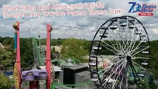 What Rides and Attractions Could Looping Group Invest Into Drayton Manor Theme Park?