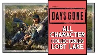 Days Gone All Character Collectible Locations Lost Lake Region