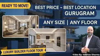 Ready to Move Tour | This Stunning Luxury Builder Floor in Gurgaon Is Actually in Your Budget