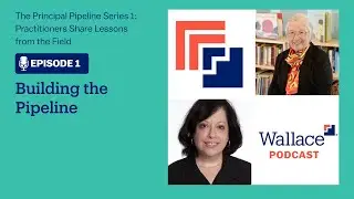 Building the Pipeline | The Principal Pipeline Ep. 1 | The Wallace Podcast