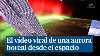 &iquest;C&oacute;mo se ve una aurora boreal desde el espacio? Un astronauta graba esta espectacular imagen
