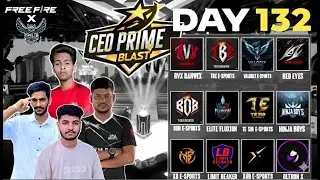 [🔴LIVE] CEO PRIME BLAST DAY 132 | DAILY BLAST | CUMILLA E-SPORTS ORGANISATION | FREE FIRE E-SPORTS |
