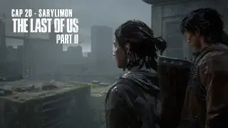 THE LAST OF US 2 - GAMEPLAY EN ESPA&Ntilde;OL LATINO #20 | SARYLIMON