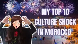 TEA O'CLOCK EP2  | My Top 10 Culture Shock in Morocco U need to hear before coming | Awesome Morocco