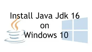 How to Install Java JDK 16 on windows 10