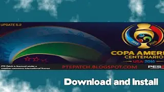 PTE PATCH 5 2 COPA AMERICA UPDATE Download and install on PC PES 2016