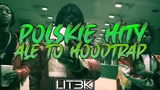 ⛔⛔POLSKIE HITY ALE TO HOODTRAP⛔⛔@LIT3K ⛔⛔