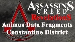 Assassins Creed: Revelations - Animus Data Fragments Locations - Pt II - Constantine District.