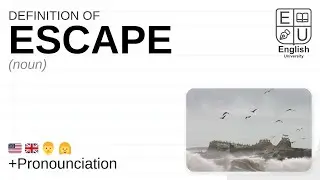 ESCAPE meaning, definition & pronunciation | What is ESCAPE? | How to say ESCAPE