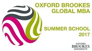 2017 Oxford Brookes Global MBA Summer School