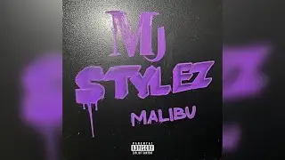 MJ Stylez - Malibu (Official Audio)